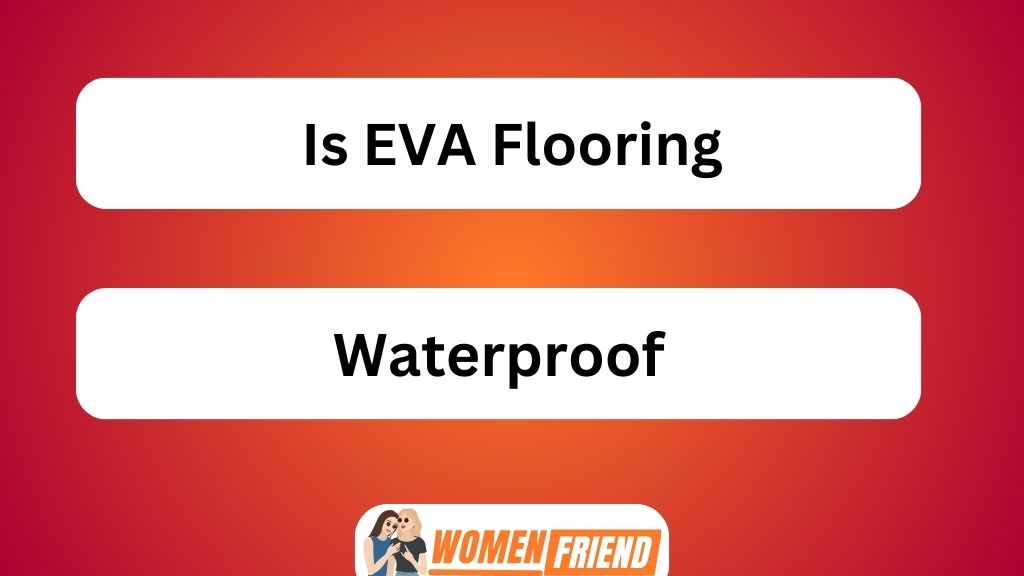 Is EVA Flooring Waterproof